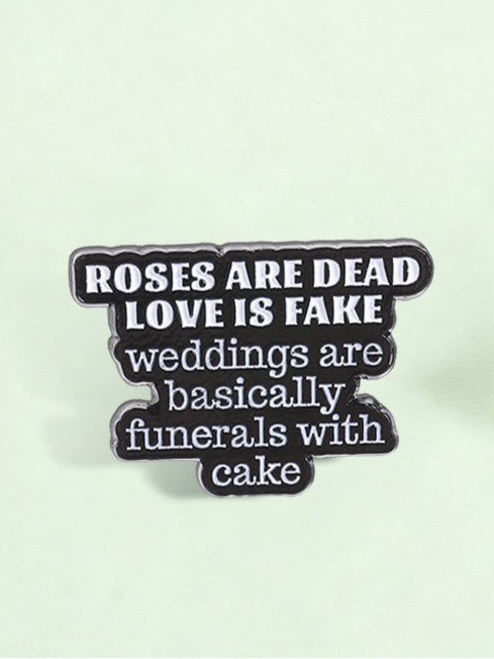 Funny Anti Wedding Enamel Pin – Roses Are Dead Love Is Fake Sarcastic Gothic